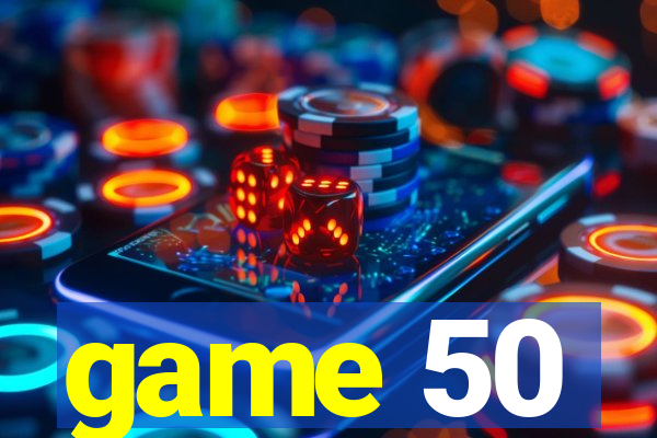 game 50